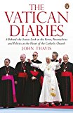 Book The Vatican Diaries: A Behind-the-scenes Look at the Power, Personalities and Politics at the Heart of the Catholic Church free