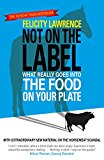 Book Not On the Label: What Really Goes Into The Food On Your Plate free