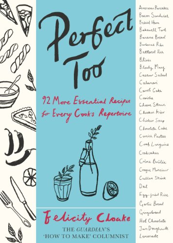 Book Perfect Too: 92 More Essential Recipes for Every Cook's Repertoire free