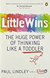 Book Little Wins: The Huge Power of Thinking Like a Toddler free