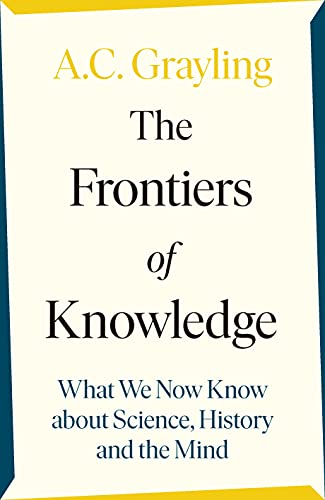 Book The Frontiers of Knowledge: What We Know About Science, History and The Mind free