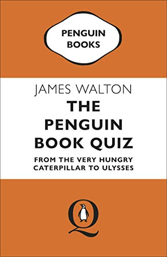 Book The Penguin Book Quiz: From The Very Hungry Caterpillar to Ulysses free