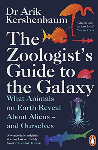 Book The Zoologist's Guide to the Galaxy: What Animals on Earth Reveal about Aliens – and Ourselves free