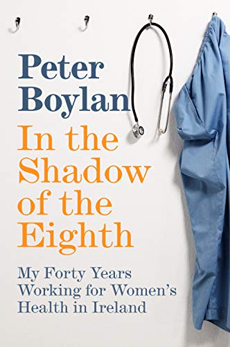 Book In the Shadow of the Eighth: My Forty Years Working for Women's Health in Ireland free