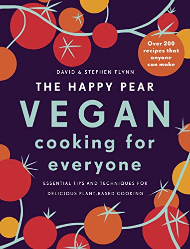 Book The Happy Pear: Vegan Cooking for Everyone: Over 200 Delicious Recipes That Anyone Can Make free