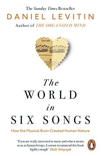 Book The World in Six Songs: How the Musical Brain Created Human Nature free