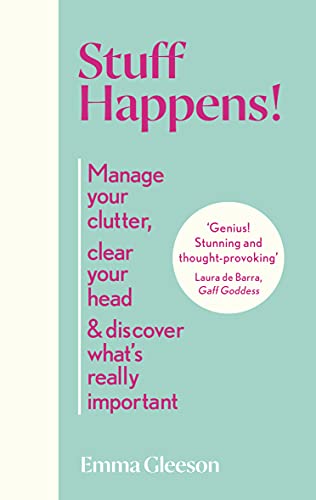 Book Stuff Happens!: Manage your clutter, clear your head & discover what's really important free