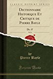 Book Dictionnaire Historique Et Critique de Pierre Bayle, Vol. 6: Dr.-F (Classic Reprint) (French Edition) free
