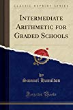 Book Intermediate Arithmetic for Graded Schools (Classic Reprint) free