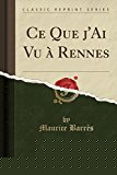 Book Ce Que j'Ai Vu à Rennes (Classic Reprint) (French Edition) free