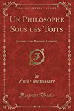Book Un Philosophe Sous les Toits: Journal d'un Homme Heureux (Classic Reprint) (French Edition) free