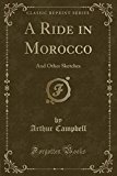 Book A Ride in Morocco: And Other Sketches (Classic Reprint) free