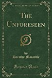 Book The Unforeseen (Classic Reprint) free