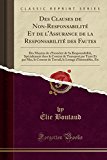 Book Des Clauses de Non-Responsabilité Et de l'Assurance de la Responsabilité des Fautes: Des Moyens de s'Exonérer de Sa Responsabilité, Spécialement dans ... le Louage d'Immeubles, Etc (French Edition) free