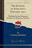 Book The Journal of Infectious Diseases, 1917, Vol. 21: Published by the Memorial Institute for Infectious Diseases (Classic Reprint) free