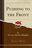 Book Pushing to the Front (Classic Reprint) free