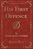 Book His First Offence (Classic Reprint) free