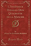 Book L'Ingénieux Hidalgo Don Quichotte de la Manche, Vol. 1 (Classic Reprint) (French Edition) free