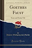 Book Goethes Faust: Erster und Zweiter Teil (Classic Reprint) (German Edition) free