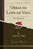 Book Obras de Lope de Vega, Vol. 1: Obras Dramáticas (Classic Reprint) (Spanish Edition) free