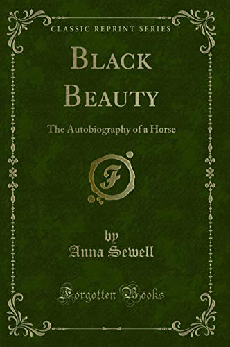 Book Black Beauty: The Autobiography of a Horse (Classic Reprint) free