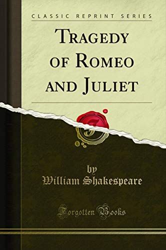 Book Tragedy of Romeo and Juliet (Classic Reprint) free