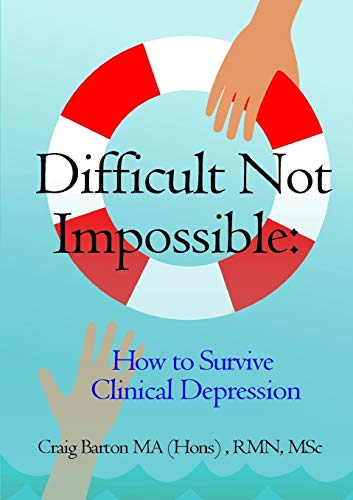 Book Difficult Not Impossible: How to Survive Clinical Depression free