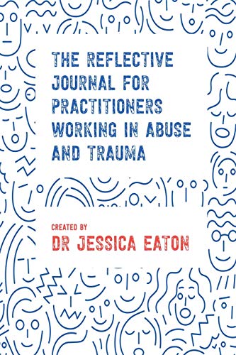 Book The Reflective Journal for Practitioners Working in Abuse and Trauma free