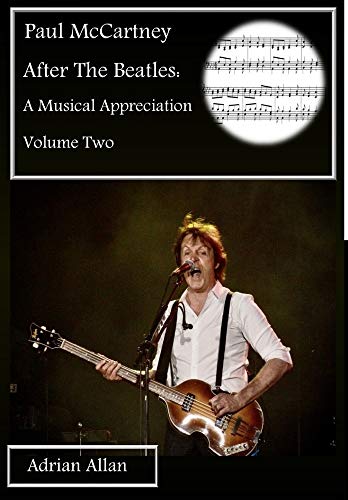 Book Paul McCartney After The Beatles: A Musical Appreciation Volume Two free