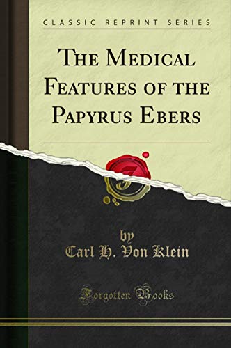 Book The Medical Features of the Papyrus Ebers (Classic Reprint) free