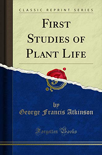 Book First Studies of Plant Life (Classic Reprint) free