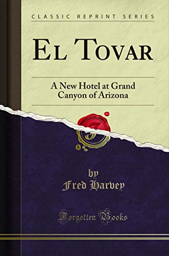 Book El Tovar: A New Hotel at Grand Canyon of Arizona (Classic Reprint) free