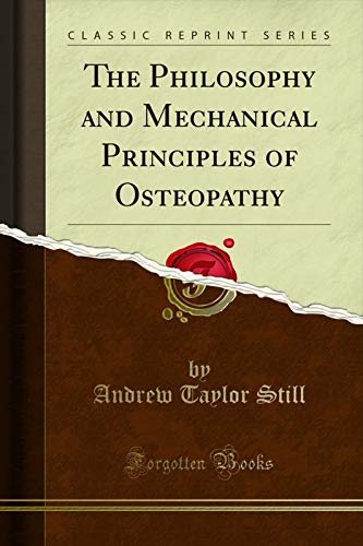 Book The Philosophy and Mechanical Principles of Osteopathy (Classic Reprint) free
