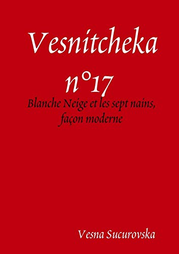 Book Vesnitcheka n°17 : Blanche Neige et les sept nains, façon moderne (French Edition) free