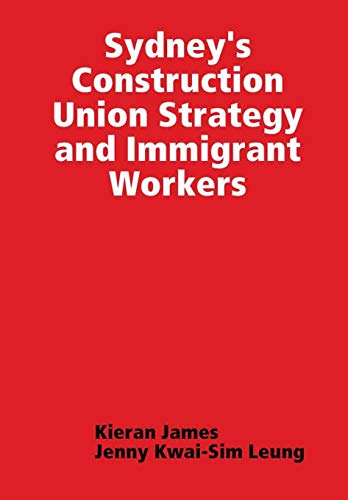 Book Sydney's Construction Union Strategy and Immigrant Workers free