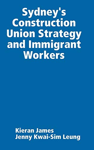 Book Sydney's Construction Union Strategy and Immigrant Workers free