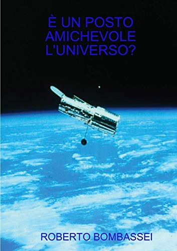 Book È UN POSTO AMICHEVOLE L'UNIVERSO? (Italian Edition) free