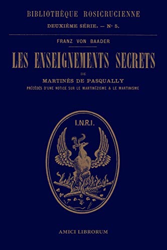 Book Les enseignements secrets de Martinès de Pasqually. Notice historique sur le martinézisme et le martinisme (French Edition) free
