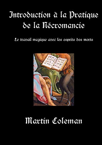 Book Introduction À La Pratique de la Nécromancie: Le travail magique avec les esprits des morts (French Edition) free