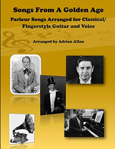 Book Songs From A Golden Age. Parlour Songs Arranged for Classical/ Fingerstyle Guitar and Voice free