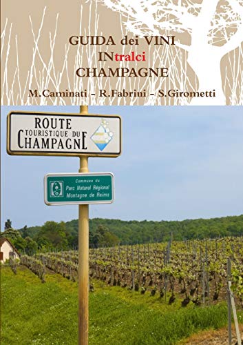 Book GUIDA dei VINI IN tralci CHAMPAGNE (Italian Edition) free