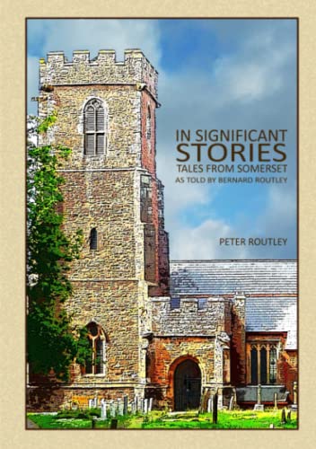 Book In Significant Stories - Tales From Somerset - As Told By Bernard Routley free