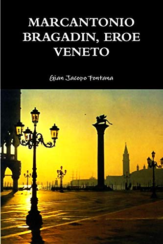 Book MARCANTONIO BRAGADIN, EROE VENETO (Italian Edition) free