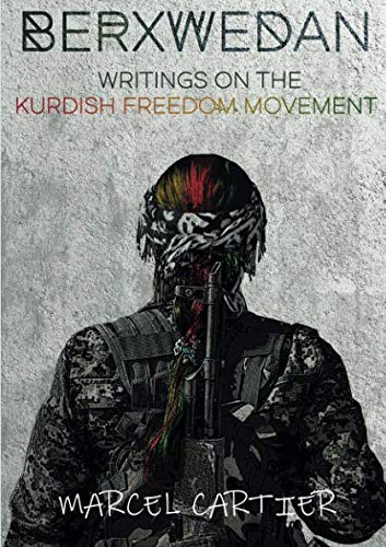 Book Berxwedan: Writings On The Kurdish Freedom Movement free