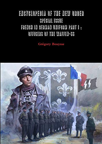 Book Encyclopedia of the New Order - Special issue - French in German uniform Part I: Officers of the Waffen-SS free