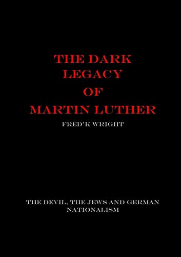 Book The Dark Legacy of Martin Luther free