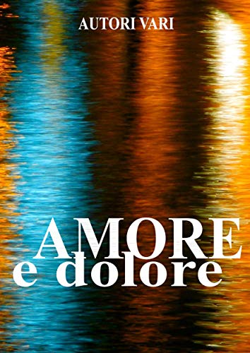 Book Amore e dolore (Italian Edition) free
