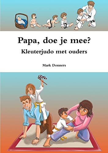 Book Papa, doe je mee? - Kleuterjudo met ouders (Dutch Edition) free