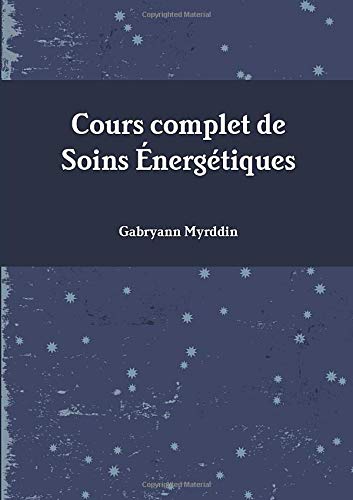 Book Cours complet de Soins Énergétiques (LLB.DOCUMENTAT.) (French Edition) free