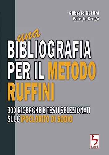 Book Una bibliografia per il Metodo Ruffini - 300 ricerche e testi selezionati sull'ipoclorito di sodio (Italian Edition) free